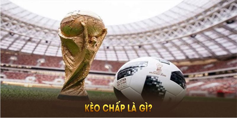 kèo chấp là gì?